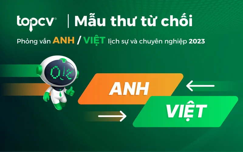 10 mẫu thư từ chối phỏng vấn Anh - Việt