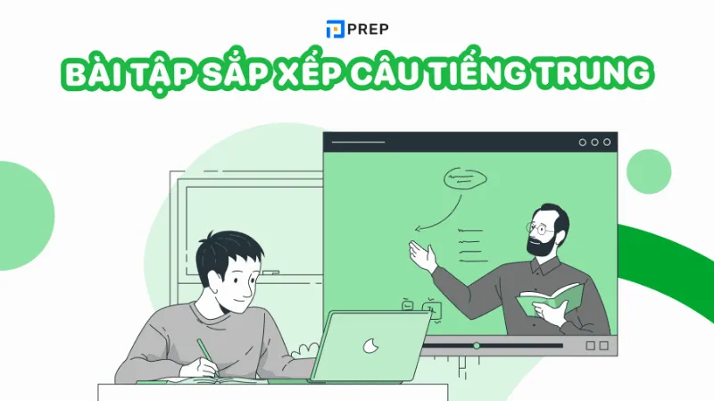 Bài tập sắp xếp câu tiếng Trung HSK 1