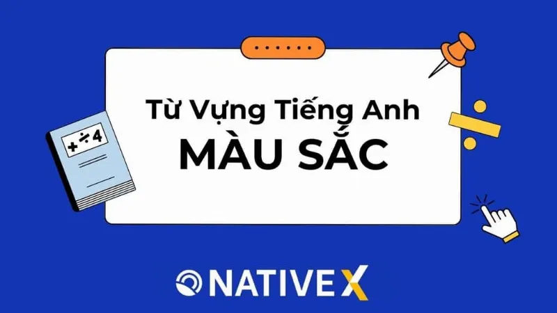 Bảng từ vựng tiếng Anh về màu sắc