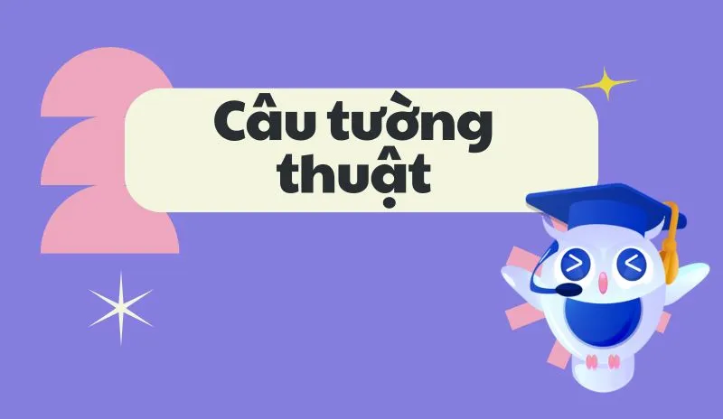 Câu tường thuật là gì?