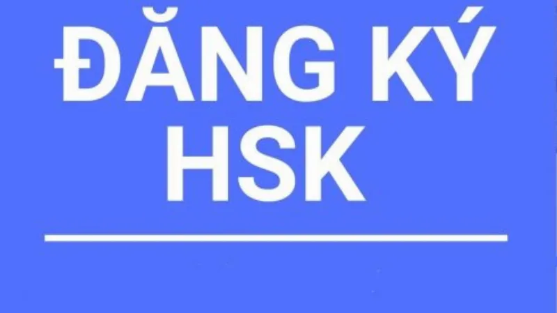 Đăng ký thi HSK tại Hà Nội