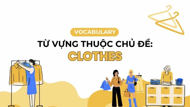 Hình ảnh minh họa cho chủ đề từ vựng tiếng Anh về quần áo