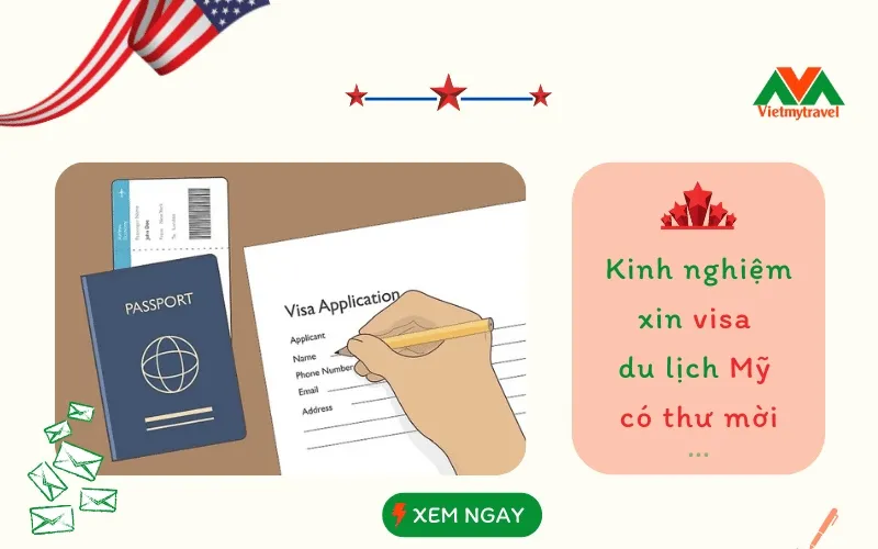 Kinh nghiệm xin visa Mỹ có thư mời - Vietmytravel