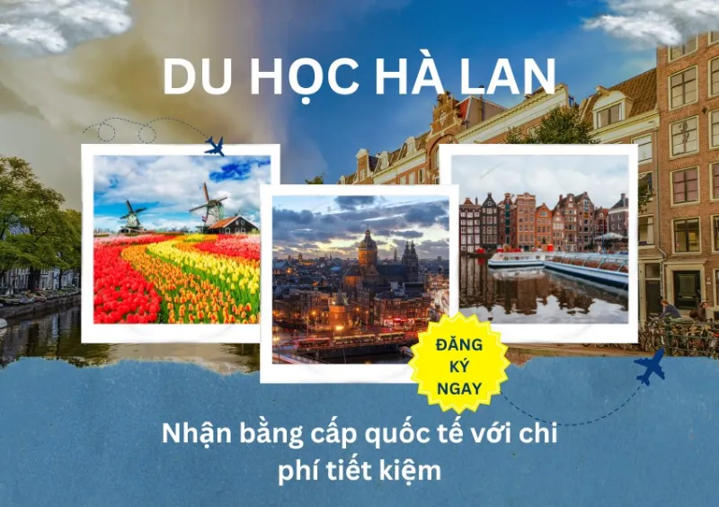 Thủ tục và hồ sơ xin visa du học Hà Lan