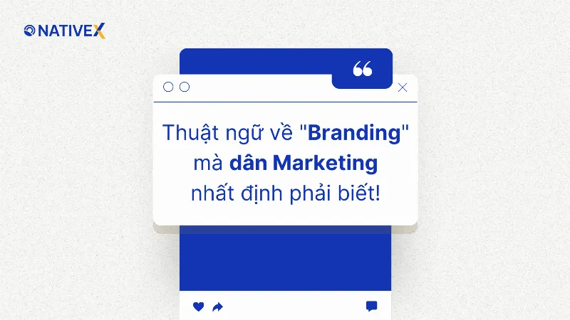 TỔNG HỢP THUẬT NGỮ TIẾNG ANH VỀ “BRANDING” DÂN MARKETING PHẢI BIẾT