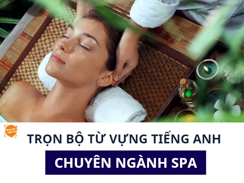 Từ vựng tiếng Anh chuyên ngành Spa